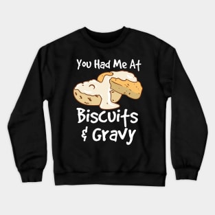 Baking, Biscuit, Biscuit And Gravy Crewneck Sweatshirt